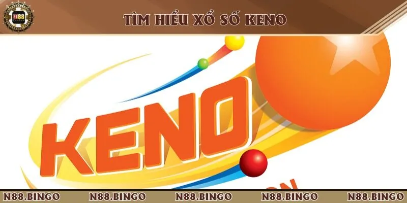 Trải Nghiệm Những Điều Thú Vị Khi Đặt Cược Keno Tại N88 Khám phá thông tin về xổ số trực tuyến Keno