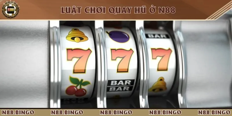 Top Trò Chơi Nổ Hũ Tại N88 Với Quỹ Thưởng Lên Đến Hàng Tỷ Đồng Nắm chắc cách quay hũ khi tham gia nhà cái trực tuyến